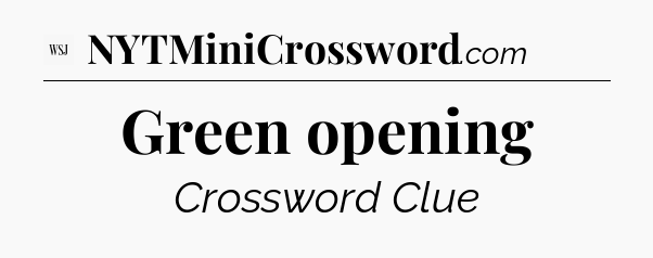 Green opening - WSJ Crossword
