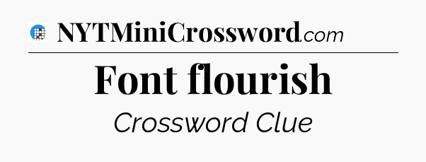 Font flourish Crossword Clue