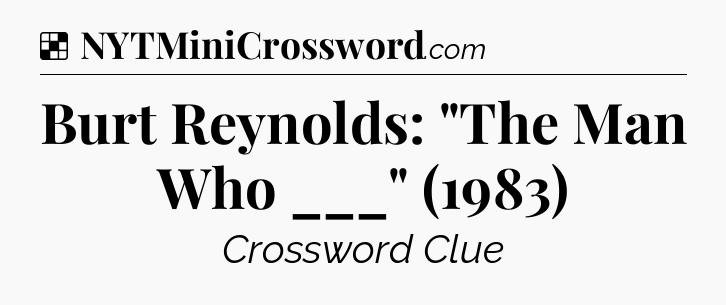 Solution: Burt Reynolds: 