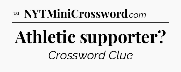 Athletic supporter - WSJ Crossword