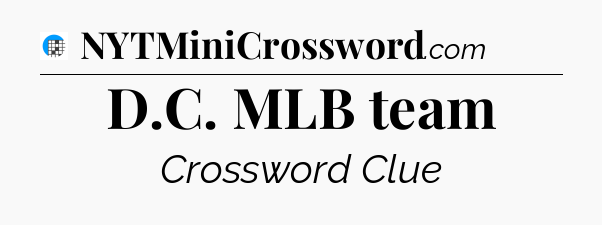 D.C. MLB team Crossword Clue