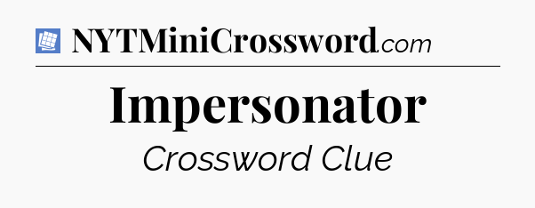 Impersonator Puzzle Page Crossword Clue