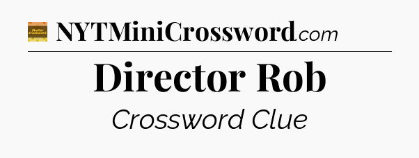 Director Rob - Eugene Sheffer Crossword
