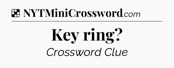 Solution: Key ring - NYT Crossword
