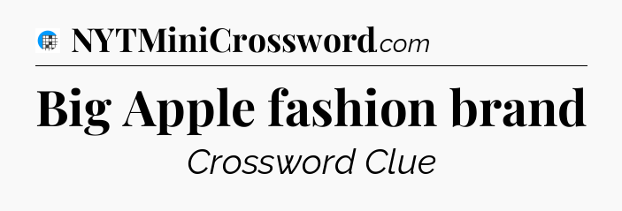 Big Apple fashion brand Crossword Clue