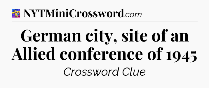 German city, site of an Allied conference of 1945 Codycross