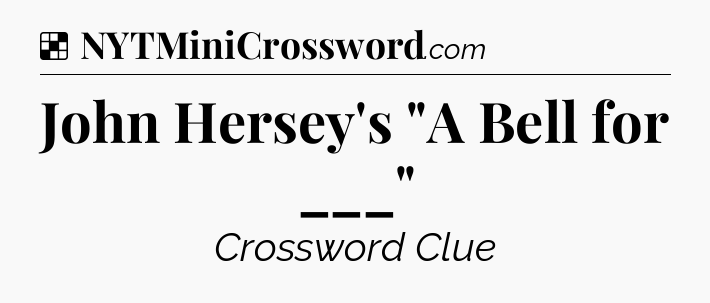 Solution: John Hersey's 