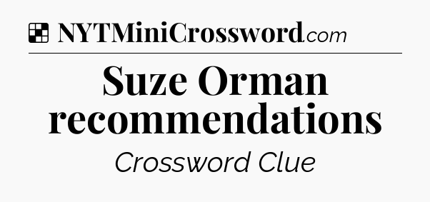 Solution: Suze Orman recommendations - NYT Crossword