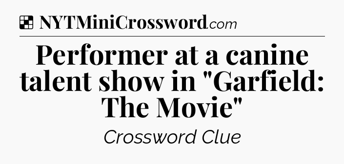 Solution: Performer at a canine talent show in 