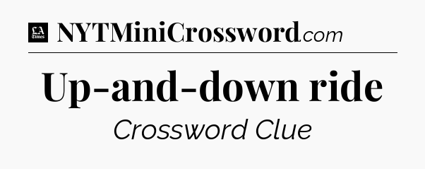 Up-and-down ride - LA Times Crossword