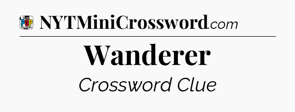 Wanderer Crossword Clue