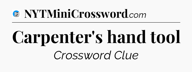 Carpenter's hand tool Crossword Clue