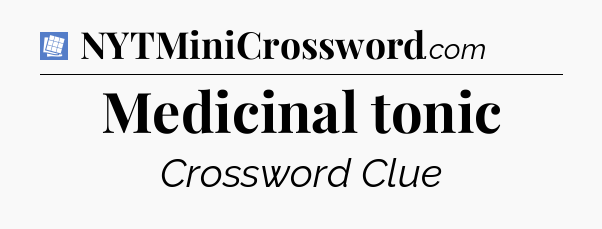Medicinal tonic Puzzle Page Crossword Clue