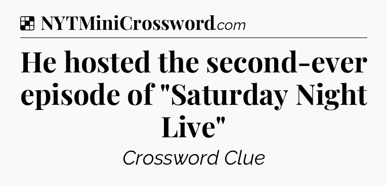 Solution: He hosted the second-ever episode of 