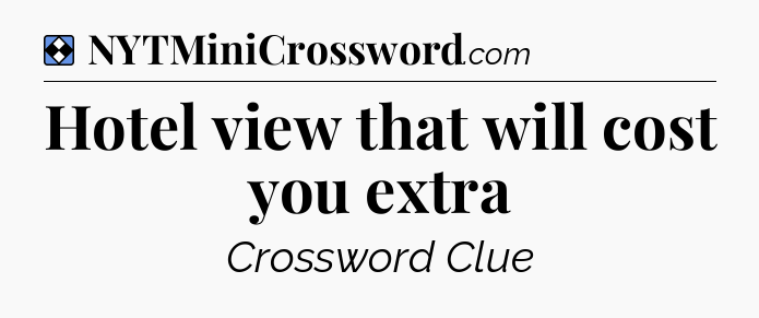 Solution: Hotel view that will cost you extra - NYT Mini Crossword