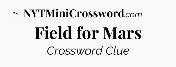 Field for Mars - WSJ Crossword
