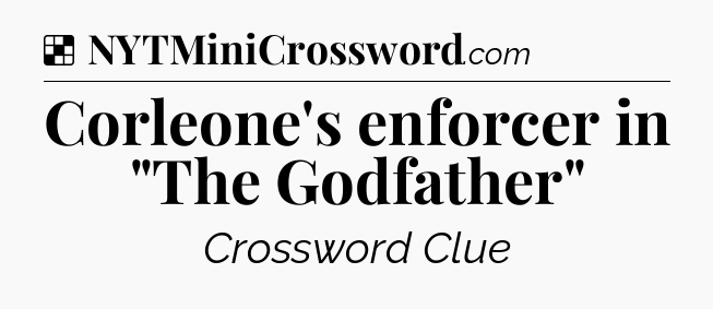 Solution: Corleone's enforcer in 