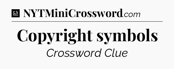 Copyright symbols - LA Times Crossword