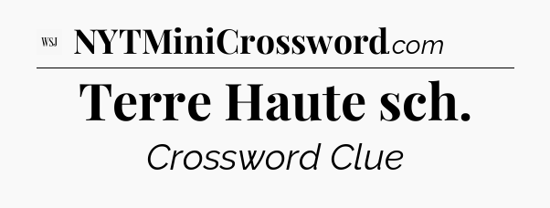 Terre Haute sch - WSJ Crossword