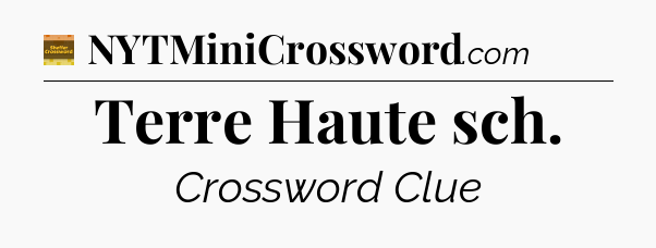 Terre Haute sch crossword clue Eugene Sheffer