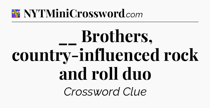 __ Brothers, country-influenced rock and roll duo Codycross