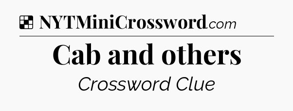 Solution: Cab and others - NYT Crossword
