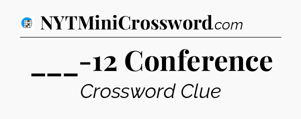 ___-12 Conference Crossword Clue