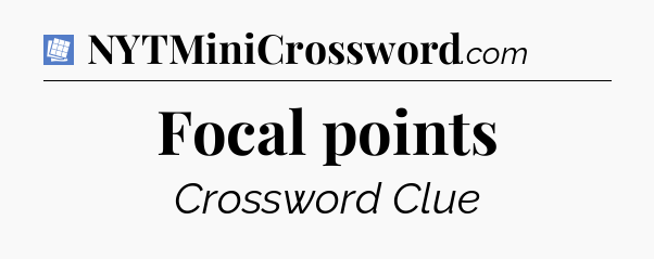 Focal points Puzzle Page Crossword Clue