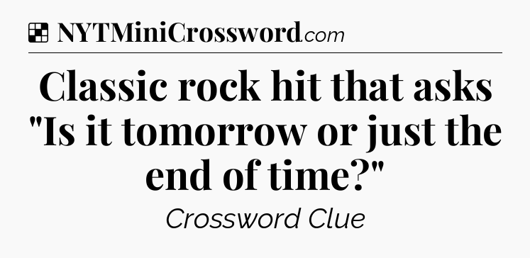 Solution: Classic rock hit that asks 