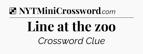 Solution: Line at the zoo - NYT Crossword