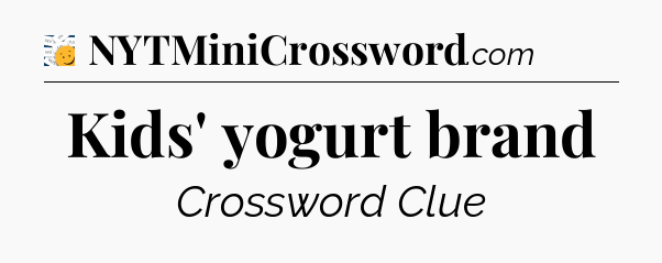 Kids' yogurt brand - 7 Little Words