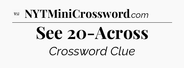 See 20-Across - WSJ Crossword