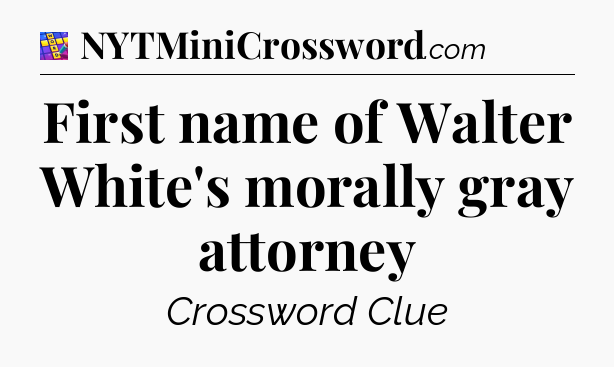 First name of Walter White's morally gray attorney Codycross