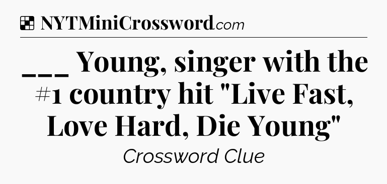 Solution: ___ Young, singer with the #1 country hit 