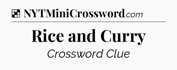 Solution: Rice and Curry - NYT Crossword