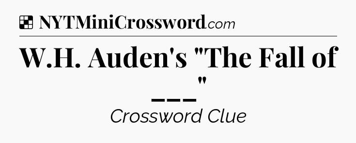 Solution: W.H. Auden's 