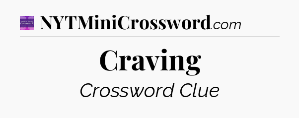 Craving - Thomas Joseph Crossword