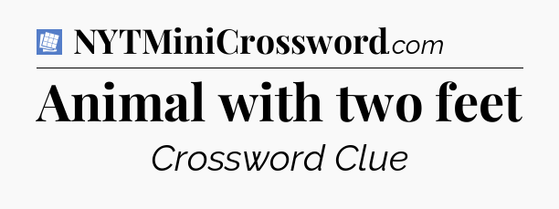 Animal with two feet Puzzle Page Crossword Clue