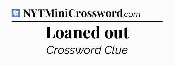 Loaned out Puzzle Page Crossword Clue