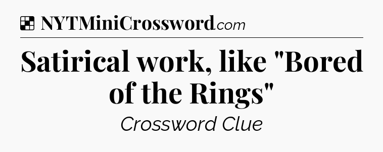 Solution: Satirical work, like 