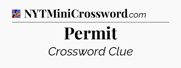 Permit Crossword Clue