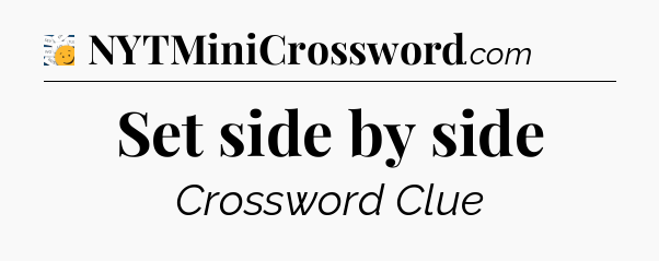 Set side by side - 7 Little Words