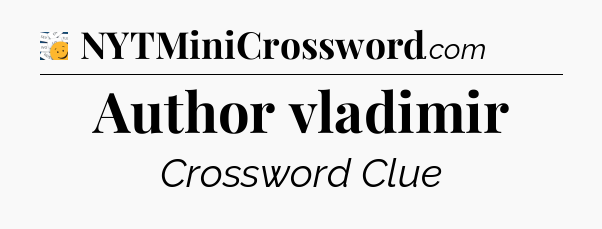 Author vladimir - 7 Little Words