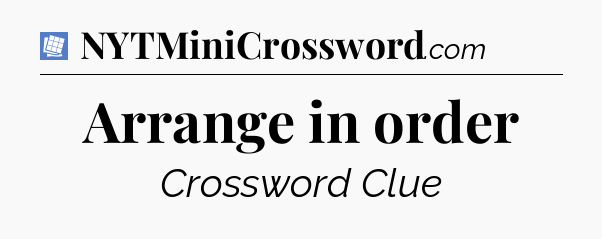 Arrange in order Puzzle Page Crossword Clue
