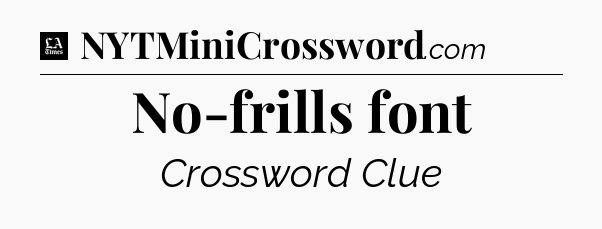 No-frills font - LA Times Crossword