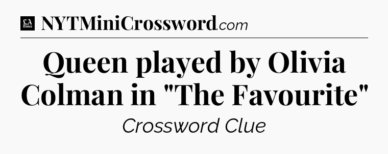 Queen played by Olivia Colman in 