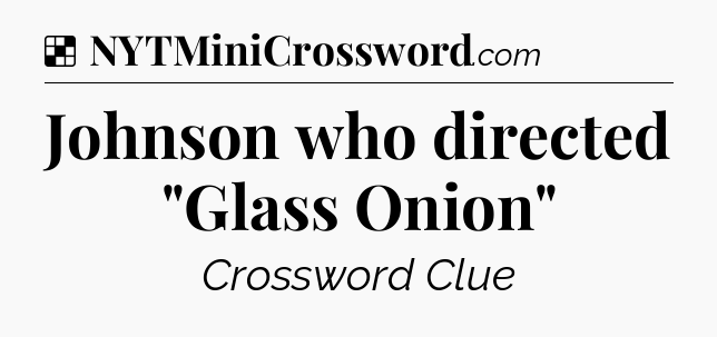 Solution: Johnson who directed 