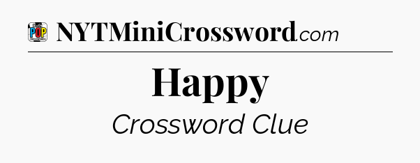 Happy Crossword Clue