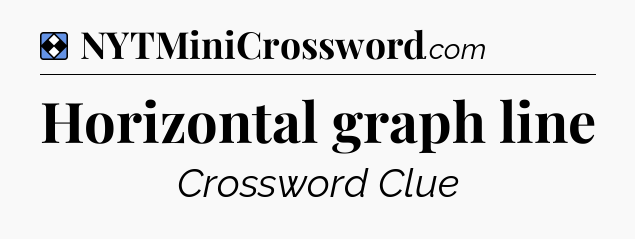 Solution: Horizontal graph line - NYT Mini Crossword