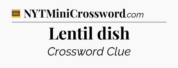 Lentil dish - Eugene Sheffer Crossword